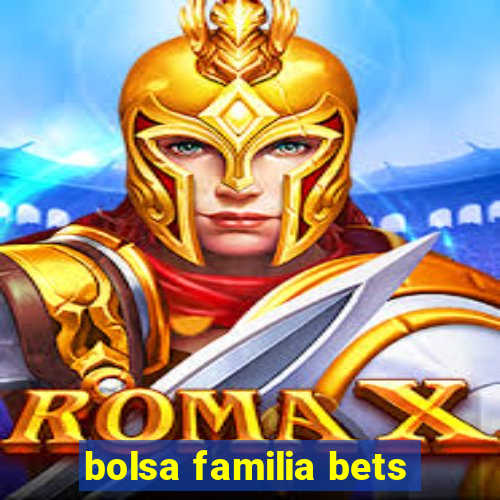 bolsa familia bets